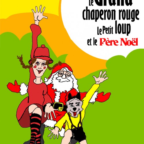 Le Grand chaperon rouge, le petit loup et le Père Noël